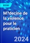 M?decine de la violence pour le praticien - Product Image