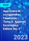 Apprendre et comprendre l'anatomie - Tome 0. Appareil locomoteur. Edition No. 2 - Product Image