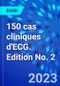 150 cas cliniques d'ECG. Edition No. 2 - Product Thumbnail Image
