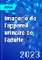 Imagerie de l'appareil urinaire de l'adulte - Product Image