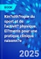 Kin?sith?rapie du sport et de l'activit? physique. El?ments pour une pratique clinique raisonn?e - Product Image