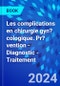 Les complications en chirurgie gyn?cologique. Pr?vention - Diagnostic - Traitement - Product Image