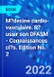 M?decine cardio-vasculaire. R?ussir son DFASM - Connaissances cl?s. Edition No. 2 - Product Thumbnail Image