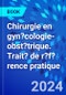 Chirurgie en gyn?cologie-obst?trique. Trait? de r?f?rence pratique - Product Image