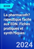 La pharmacoth?rapeutique facile aux EDN. Fiches pratiques et synth?tiques- Product Image
