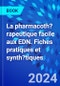 La pharmacoth?rapeutique facile aux EDN. Fiches pratiques et synth?tiques - Product Thumbnail Image