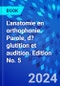 L'anatomie en orthophonie. Parole, d?glutition et audition. Edition No. 5 - Product Image