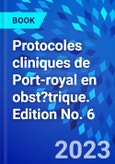 Protocoles cliniques de Port-royal en obst?trique. Edition No. 6- Product Image