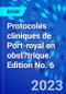 Protocoles cliniques de Port-royal en obst?trique. Edition No. 6 - Product Image