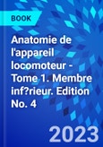 Anatomie de l'appareil locomoteur - Tome 1. Membre inf?rieur. Edition No. 4- Product Image
