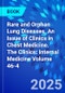 Rare and Orphan Lung Diseases, An Issue of Clinics in Chest Medicine. The Clinics: Internal Medicine Volume 46-4 - Product Thumbnail Image