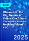 Ultrasound in the ICU, An Issue of Critical Care Clinics. The Clinics: Internal Medicine Volume 41-3 - Product Image