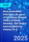 Musculoskeletal Infections, An Issue of Infectious Disease Clinics of North America. The Clinics: Internal Medicine Volume 39-3 - Product Thumbnail Image