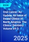 Oral Cancer: An Update, An Issue of Dental Clinics of North America. The Clinics: Dentistry Volume 69-3 - Product Thumbnail Image