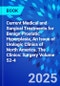 Current Medical and Surgical Treatments for Benign Prostatic Hyperplasia, An Issue of Urologic Clinics of North America. The Clinics: Surgery Volume 52-4 - Product Image