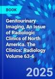 Genitourinary Imaging, An Issue of Radiologic Clinics of North America. The Clinics: Radiology Volume 63-6- Product Image