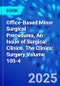 Office-Based Minor Surgical Procedures, An Issue of Surgical Clinics. The Clinics: Surgery Volume 105-4 - Product Thumbnail Image