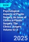 Psychological Aspects of Plastic Surgery, An Issue of Clinics in Plastic Surgery. The Clinics: Surgery Volume 52-3 - Product Thumbnail Image