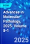 Advances in Molecular Pathology, 2025. Volume 8-1 - Product Thumbnail Image