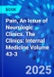 Pain, An Issue of Neurologic Clinics. The Clinics: Internal Medicine Volume 43-3 - Product Thumbnail Image