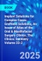 Implant Solutions for Complex Cases: Graftless Solutions, An Issue of Atlas of the Oral & Maxillofacial Surgery Clinics. The Clinics: Dentistry Volume 33-2 - Product Image