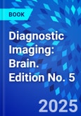 Diagnostic Imaging: Brain. Edition No. 5- Product Image