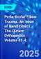 Periarticular Elbow Trauma, An Issue of Hand Clinics. The Clinics: Orthopedics Volume 41-4 - Product Image