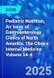 Pediatric Nutrition, An Issue of Gastroenterology Clinics of North America. The Clinics: Internal Medicine Volume 54-4 - Product Thumbnail Image