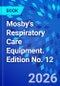 Mosby's Respiratory Care Equipment. Edition No. 12 - Product Image