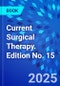 Current Surgical Therapy. Edition No. 15 - Product Image