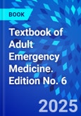 Textbook of Adult Emergency Medicine. Edition No. 6- Product Image