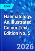 Haematology. An Illustrated Colour Text. Edition No. 5- Product Image
