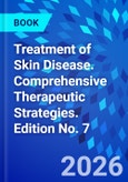 Treatment of Skin Disease. Comprehensive Therapeutic Strategies. Edition No. 7- Product Image