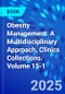 Obesity Management: A Multidisciplinary Approach. Clinics Collections. Volume 15-1 - Product Image