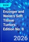 Enzinger and Weiss's Soft Tissue Tumors. Edition No. 8 - Product Image