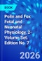 Polin and Fox Fetal and Neonatal Physiology, 2-Volume Set. Edition No. 7 - Product Thumbnail Image