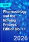 Pharmacology and the Nursing Process. Edition No. 11 - Product Image