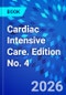 Cardiac Intensive Care. Edition No. 4 - Product Thumbnail Image