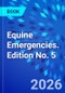 Equine Emergencies. Edition No. 5 - Product Image