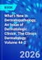 What's New in Dermatopathology, An Issue of Dermatologic Clinics. The Clinics: Dermatology Volume 44-2 - Product Thumbnail Image
