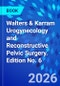 Walters & Karram Urogynecology and Reconstructive Pelvic Surgery. Edition No. 6 - Product Thumbnail Image