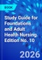 Study Guide for Foundations and Adult Health Nursing. Edition No. 10 - Product Image
