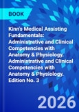 Kinn's Medical Assisting Fundamentals: Administrative and Clinical Competencies with Anatomy & Physiology. Administrative and Clinical Competencies with Anatomy & Physiology. Edition No. 3- Product Image