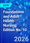 Foundations and Adult Health Nursing. Edition No. 10 - Product Image