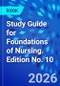 Study Guide for Foundations of Nursing. Edition No. 10 - Product Image
