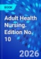 Adult Health Nursing. Edition No. 10 - Product Image