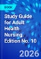 Study Guide for Adult Health Nursing. Edition No. 10 - Product Image