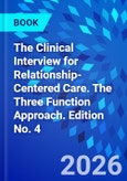 The Clinical Interview for Relationship-Centered Care. The Three Function Approach. Edition No. 4- Product Image