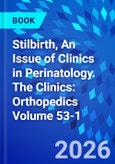 Stilbirth, An Issue of Clinics in Perinatology. The Clinics: Orthopedics Volume 53-1- Product Image