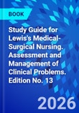 Study Guide for Lewis's Medical-Surgical Nursing. Assessment and Management of Clinical Problems. Edition No. 13- Product Image